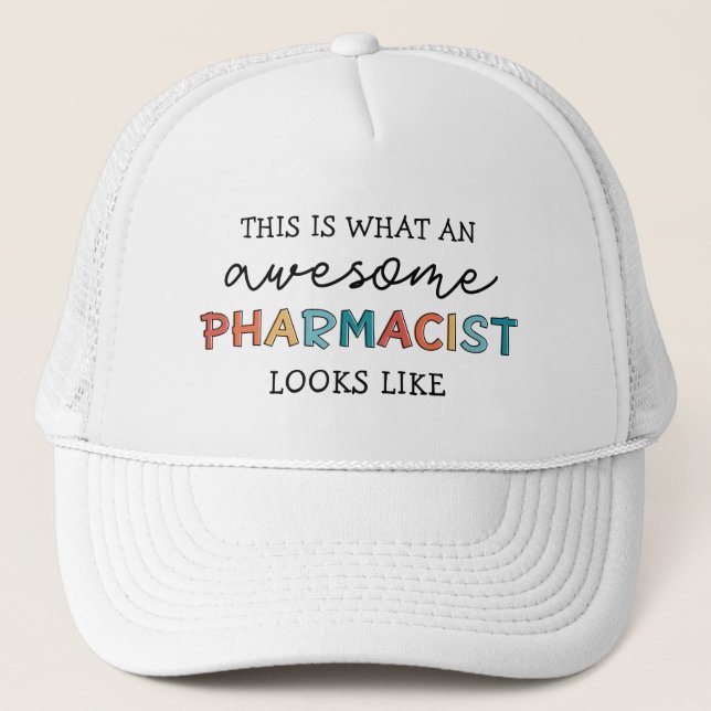 Pharmacist Funny Awesome Pharmacist Gifts Trucker Hat (Front)