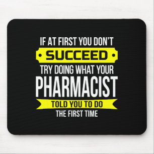 Pharmacist Gits If At First You Don't Succeed Funn Mouse Pad