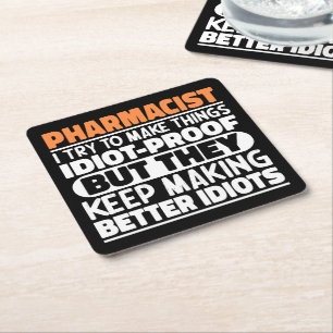 Pharmacist I Try To Make Things Funny Sayings  Square Paper Coaster