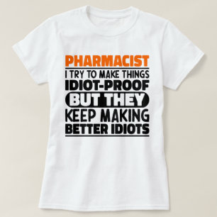 Pharmacist I Try To Make Things Funny Sayings  T-Shirt