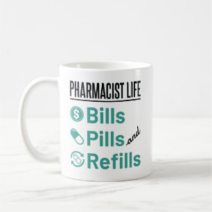 Pharmacist Life Bills Pills and Refills Coffee Mug