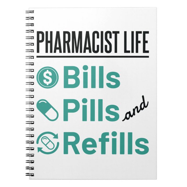 Pharmacist Life Bills Pills and Refills Notebook (Front)