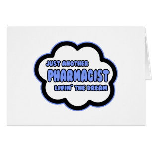 Pharmacist .. Livin' The Dream