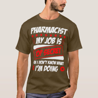 Pharmacist My Job Is Top Secret Even I Donx27t Kno