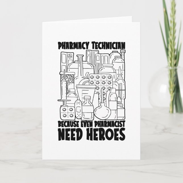 Pharmacist Need Heroes Medicine Pharmacy Tech Card (Front)