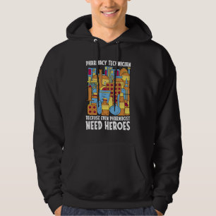 Pharmacist Need Heroes Pharmacy Tech Medicine Hoodie