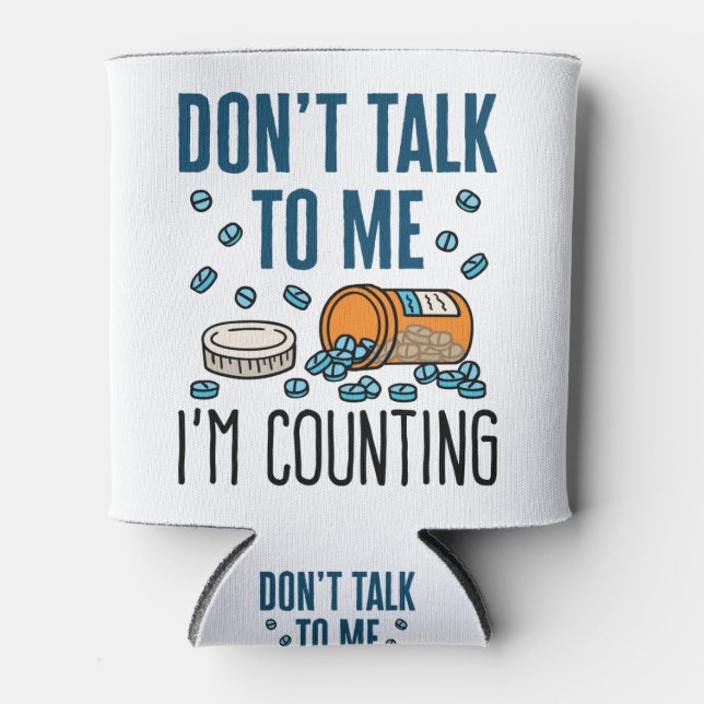 Pharmacist Pharmacy Tech Don't Talk I'm Counting Can Cooler (Front)