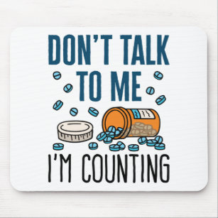 Pharmacist Pharmacy Tech Don't Talk I'm Counting Mouse Pad