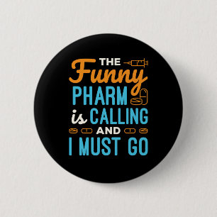 Pharmacist Pharmacy Tech Funny Pharm is Calling 2 Inch Round Button