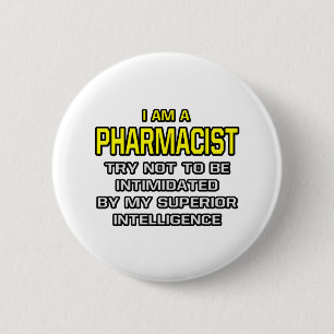 Pharmacist...Superior Intelligence 2 Inch Round Button