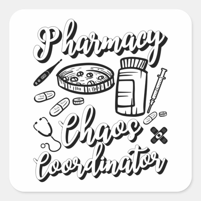 Pharmacist Technician Pharmacy Chaos Coordinator Square Sticker (Front)