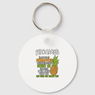 Pharmacists Are Like Pineapples. Keychain