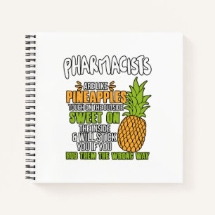 Pharmacists Are Like Pineapples. Notebook