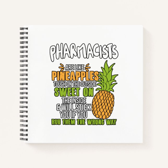 Pharmacists Are Like Pineapples. Notebook (Front)