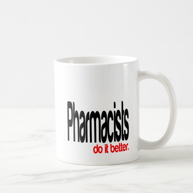 Pharmacists do it Better Joke Coffee Mug (Right)