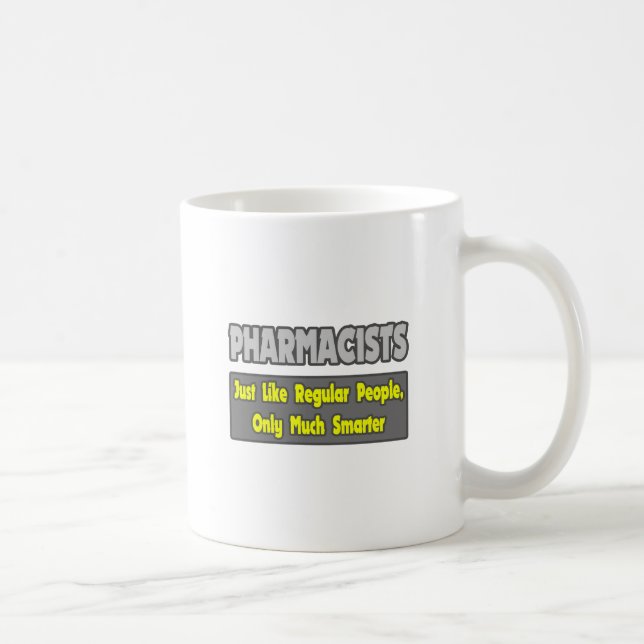 Pharmacists...Smarter Coffee Mug (Right)
