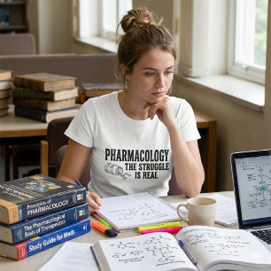 Pharmacology The Struggle Is Real Funny Pharmacy T-Shirt