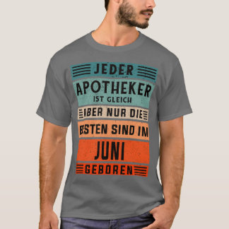 Pharmacy birthday June born pharmacist 1 T-Shirt