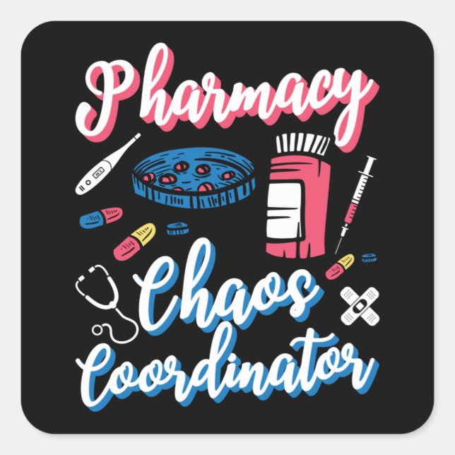 Pharmacy Chaos Coordinator Pharmacist Technician Square Sticker (Front)
