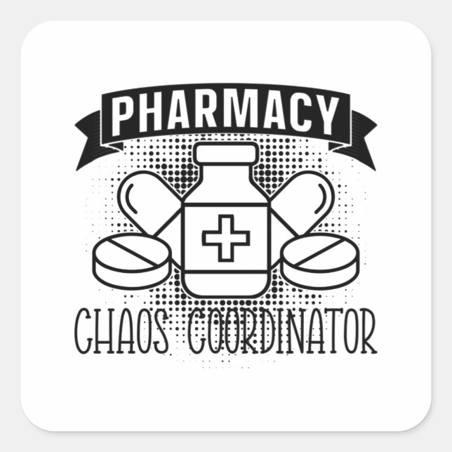 Pharmacy Chaos Coordinator Tech Pharmacist Square Sticker (Front)
