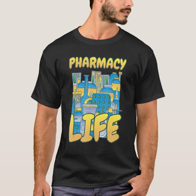 Pharmacy Life  Pharmacy Pharmacist Tech T-Shirt (Front)