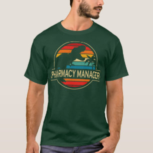 Pharmacy Manager Dinosaur T-Shirt