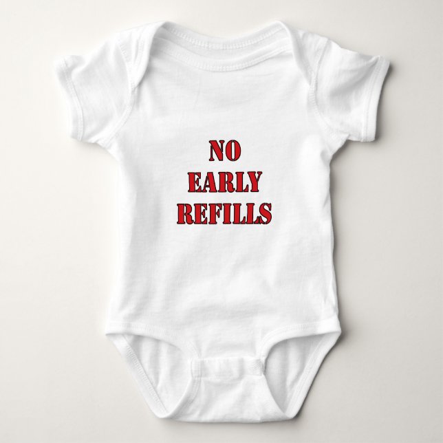 Pharmacy - No Early Refills Baby Bodysuit (Front)