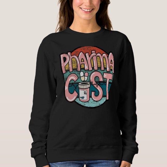 pharmacy pharmacist pharm tech technician assistan sweatshirt (Front)