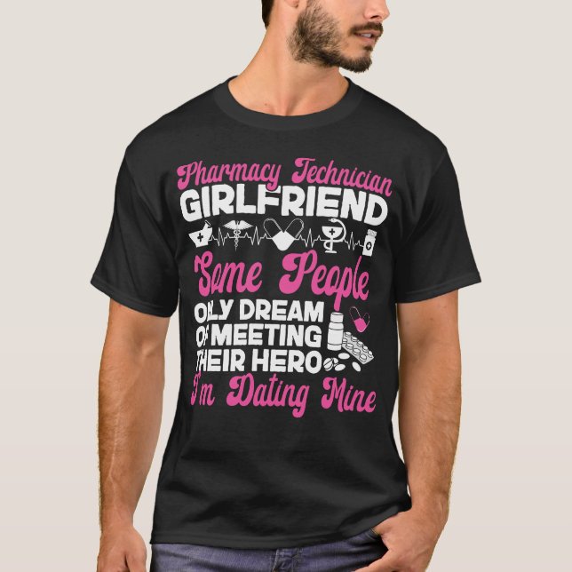 Pharmacy Pharmacy Technician Girlfriend Some T-Shirt (Front)