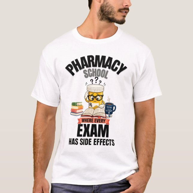 Pharmacy School Humour T-Shirt (Front)