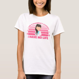 Pharmacy Student Life pharmacy T-Shirt