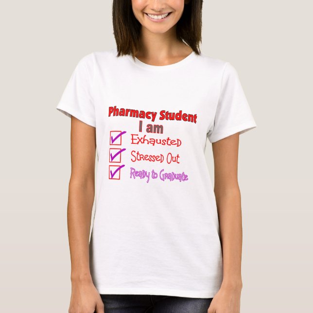 Pharmacy Student "Stressed, Exhausted" Gifts T-Shirt (Front)
