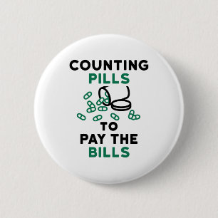 Pharmacy Tech Counting Pills to Pay the Bills 2 Inch Round Button