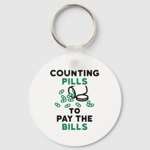 Pharmacy Tech Counting Pills to Pay the Bills Keychain