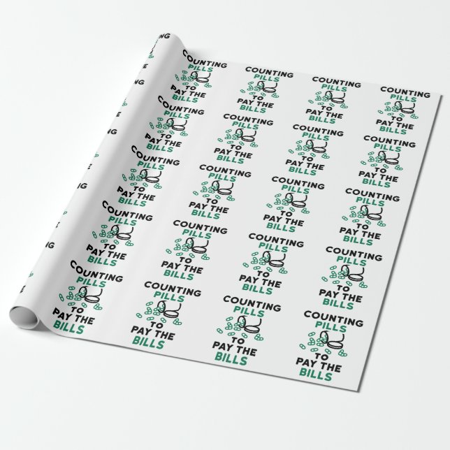 Pharmacy Tech Counting Pills to Pay the Bills Wrapping Paper (Unrolled)