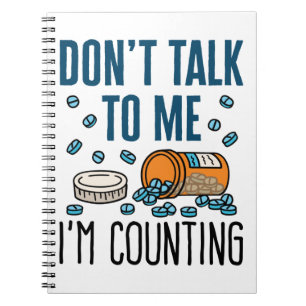 Pharmacy Tech Don't Talk to Me I'm Counting Notebook