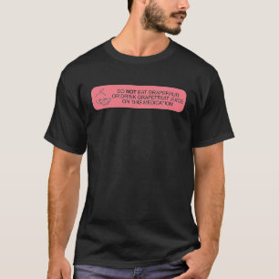 Pharmacy Tech Pharmacist No Grapefruit Label T-Shirt