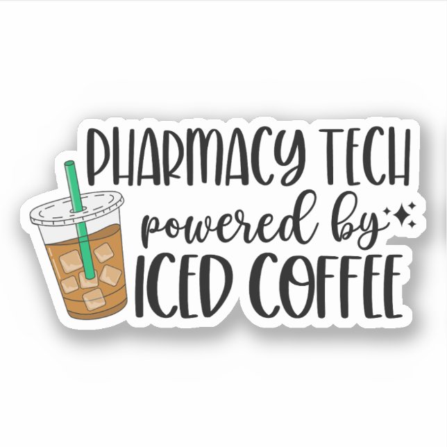 Pharmacy Tech Powered by Iced Coffee (Front)