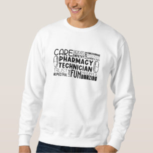 Pharmacy Tech Quote Medicine Pharmacist Technician Sweatshirt