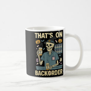 Pharmacy Tech Skeleton That’s On Backorder Hallowe Coffee Mug