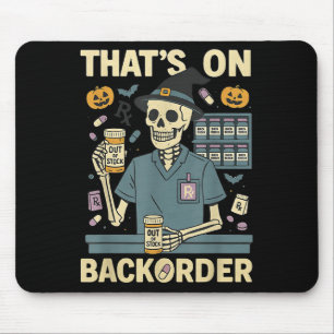 Pharmacy Tech Skeleton That’s On Backorder Hallowe Mouse Pad