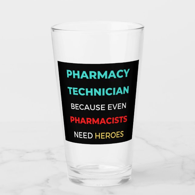 Pharmacy Technician Because Even Pharmacists Glass (Front)