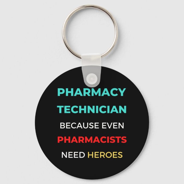 Pharmacy Technician Because Even Pharmacists Keychain (Front)
