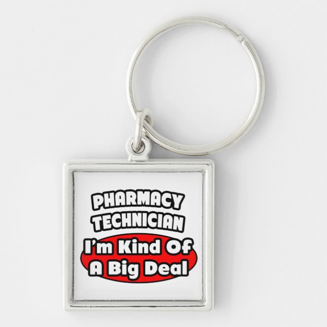 Pharmacy Technician .. Big Deal Keychain (Front)