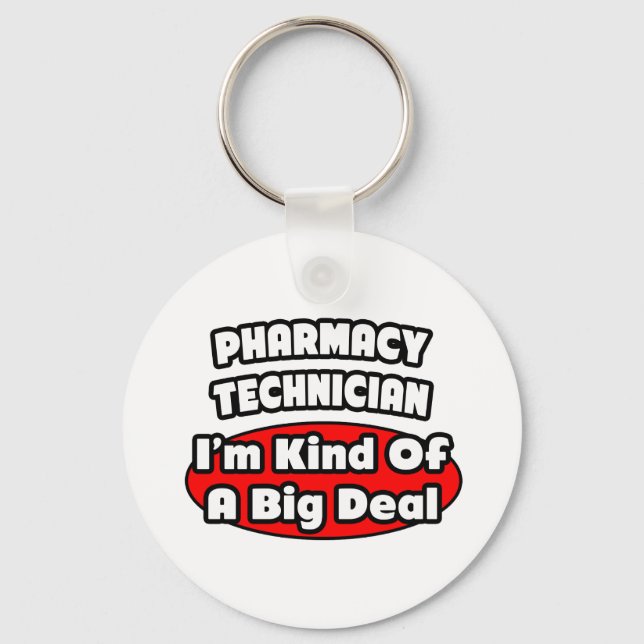 Pharmacy Technician .. Big Deal Keychain (Front)