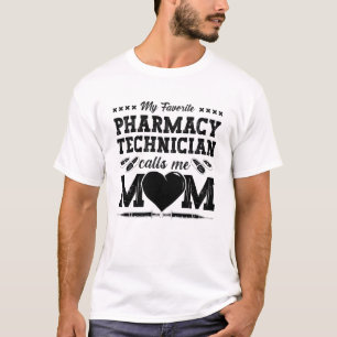 Pharmacy Technician Calls Me Mom Pharmacist Gift T-Shirt