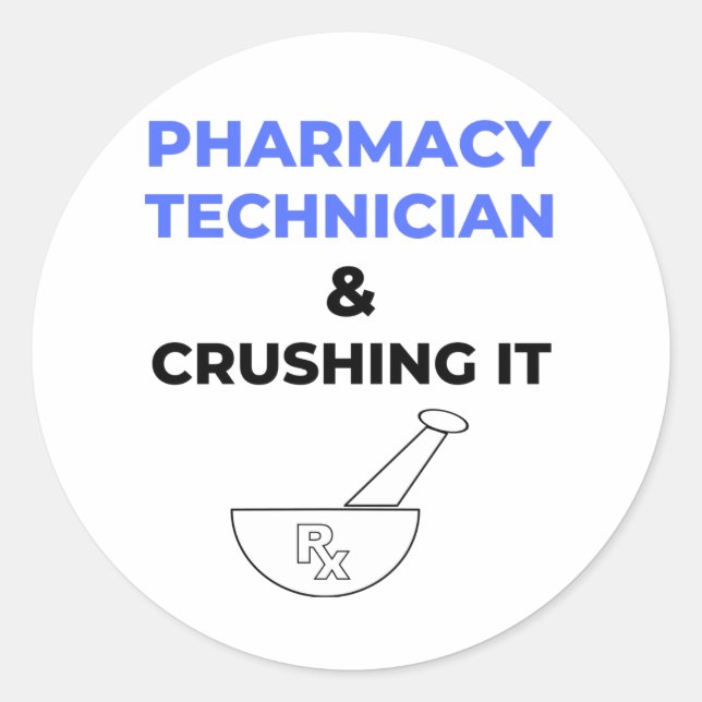 Pharmacy Technician & Crushing It 2 Classic Round Sticker (Front)