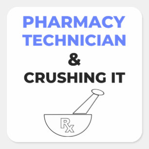 Pharmacy Technician & Crushing It 2 Square Sticker