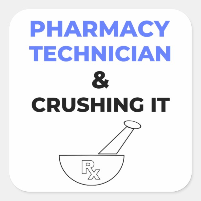 Pharmacy Technician & Crushing It 2 Square Sticker (Front)