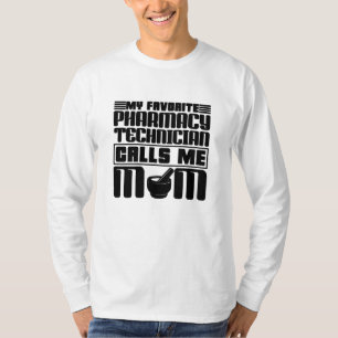 Pharmacy Technician My Favorite Calls Me Mom Gift T-Shirt